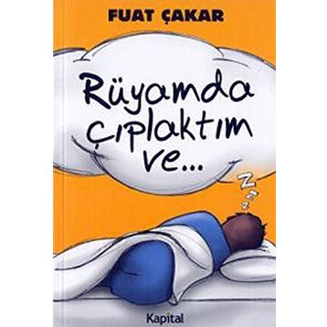 Rüyamda Çıplaktım Ve... - Fuat Çakar