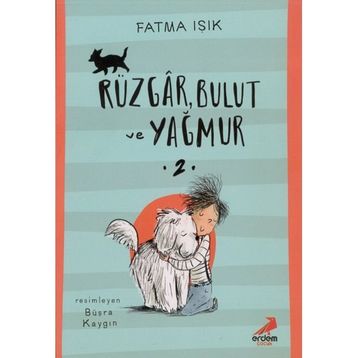 Rüzgar, Bulut ve Yağmur 2 - Fatma Işık