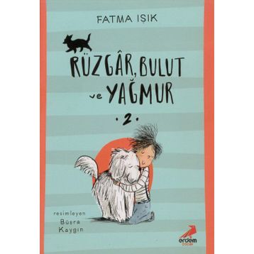 Rüzgar, Bulut ve Yağmur 2 - Fatma Işık