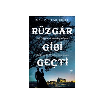 Rüzgar Gibi Geçti - Margaret Mitchell