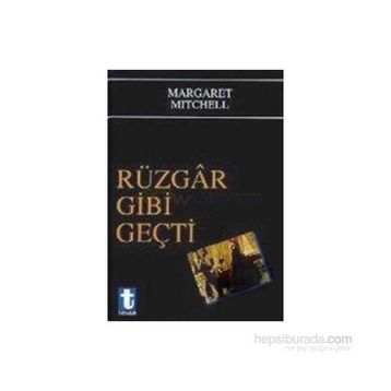 Rüzgar Gibi Geçti - Margaret Mitchell