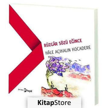 Rüzgar Sözü Eğince - Hale Açıkalın Kocadere