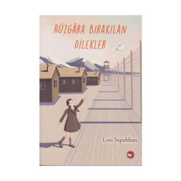 Rüzgara Bırakılan Dilekler - Lois Sepahban