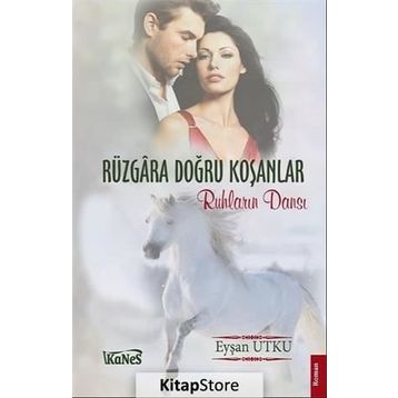 Rüzgara Doğru Koşanlar - Eyşan Utku