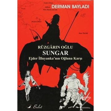 Rüzgarın Oğlu Sungar / Derman Bayladı