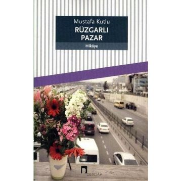 Rüzgarlı Pazar - Mustafa Kutlu