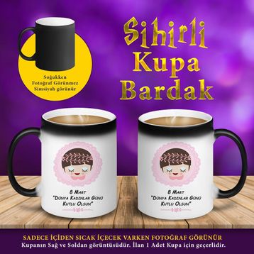 S45677 8 Mart Dünya Kadınlar Günü Sihirli Kupa Bardak