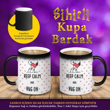 S45765 Keep Calm And Hug On Yazılı Sihirli Kupa Bardak