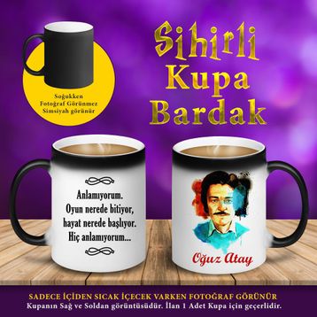 S7513 Oğuz Atay Anlamıyorum Yazılı Sihirli Hediyelik Kupa Bardak