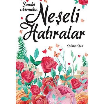 SAADET ASRINDAN NEŞELİ HATIRALAR - M. SINAN ADALI