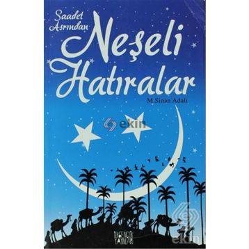 SAADET ASRINDAN NEŞELİ HATIRALAR - M. SINAN ADALI