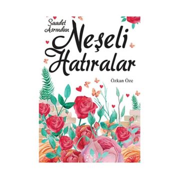 SAADET ASRINDAN NEŞELİ HATIRALAR - M. SINAN ADALI