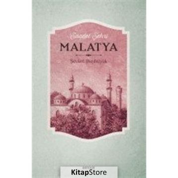 Saadet Şehri Malatya / Şevket Başıbüyük