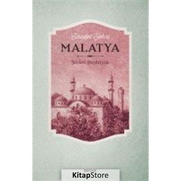 Saadet Şehri Malatya / Şevket Başıbüyük