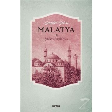 Saadet Şehri Malatya / Şevket Başıbüyük