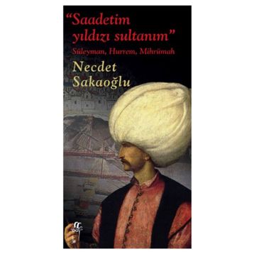 SAADETIM YILDIZI SULTANIM - NECDET SAKAOĞLU