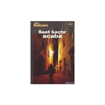 Saat Kaçtır Acaba - Cem Selcen