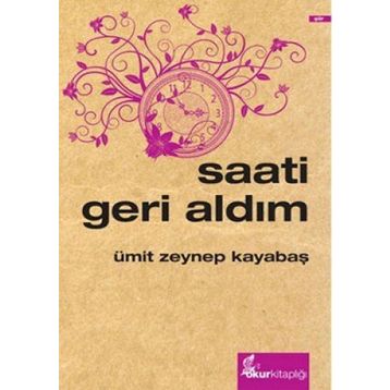 SAATI GERI ALDIM - ÜMİT ZEYNEP KAYABAŞ