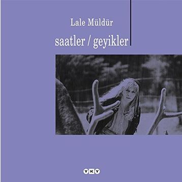 SAATLER / GEYIKLER - LÂLE MÜLDÜR