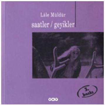 SAATLER / GEYIKLER - LÂLE MÜLDÜR