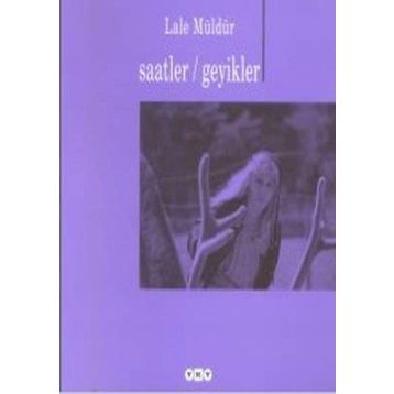 SAATLER / GEYIKLER - LÂLE MÜLDÜR