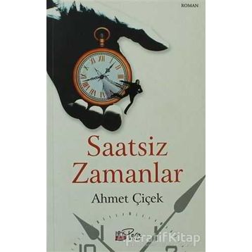 Saatsiz Zamanlar - Ahmet Çiçek
