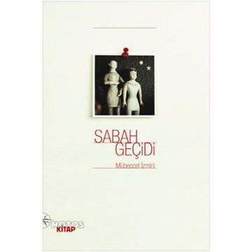 SABAH GEÇİDİ - MÜBECCEL İZMİRLİ