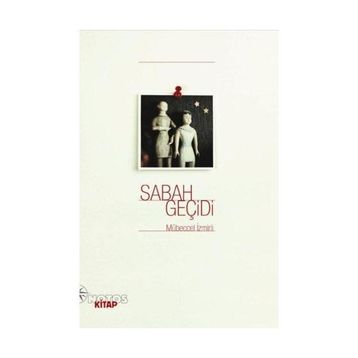 SABAH GEÇİDİ - MÜBECCEL İZMİRLİ