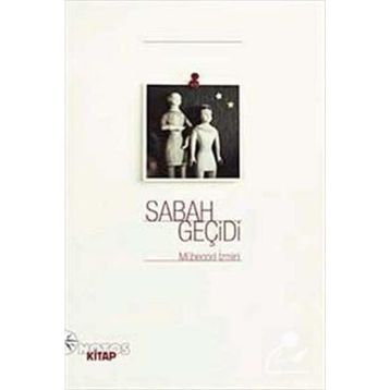 SABAH GEÇİDİ - MÜBECCEL İZMİRLİ