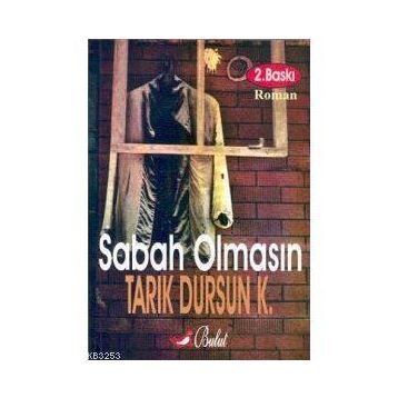 SABAH OLMASIN - TARIK DURSUN KAKINÇ