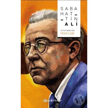 SABAHATTIN ALI (CILTLI) ÖYKÜLER, ŞİİRLER VE OYUN - SABAHATTIN ALI