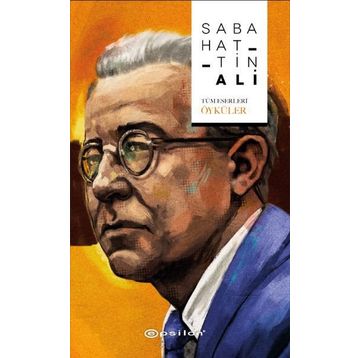 SABAHATTIN ALI (CILTLI) ÖYKÜLER, ŞİİRLER VE OYUN - SABAHATTIN ALI