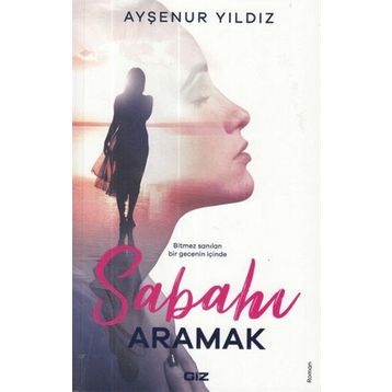 Sabahı Aramak - Ayşenur Yıldız