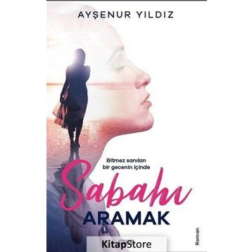 Sabahı Aramak - Ayşenur Yıldız