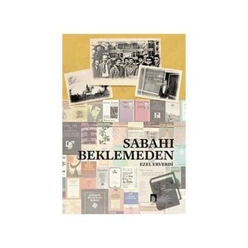 Sabahı Beklemeden - Ezel Erverdi