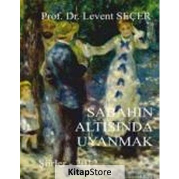 SABAHIN ALTISINDA UYANMAK - LEVENT SEÇER
