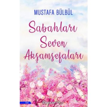 Sabahları Seven Akşamsefaları - Mustafa Bülbül