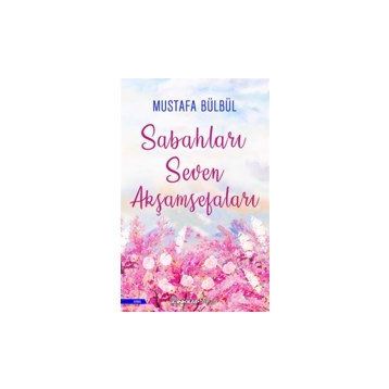Sabahları Seven Akşamsefaları - Mustafa Bülbül