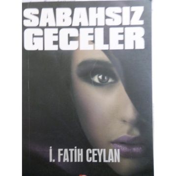 Sabahsız Geceler - İsmail Fatih Ceylan