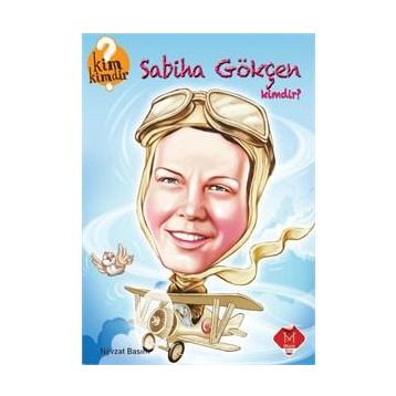 Sabiha Gökçen Kimdir? - Nevzat Basım