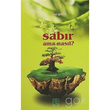 SABIR AMA NASIL? - SEDAT ŞERAN