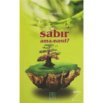 SABIR AMA NASIL? - SEDAT ŞERAN