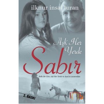 SABIR AŞK HER YERDE - İLKNUR İNSAF TURAN
