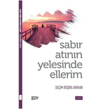 Sabır Atının Yelesinde Ellerim - Seçim Büşra Arıkan