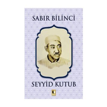 Sabır Bilinci - Seyyid Kutup