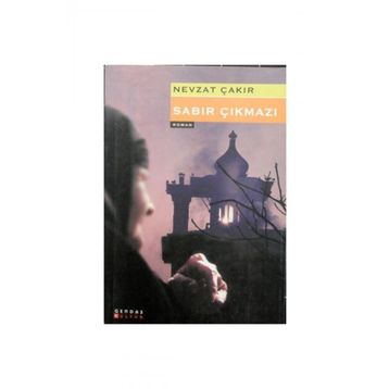 Sabır Çıkmazı - Nevzat Çakır