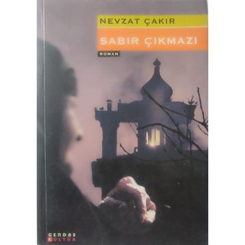 Sabır Çıkmazı - Nevzat Çakır