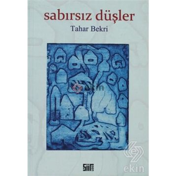 SABIRSIZ DÜŞLER - TAHAR BEKRI