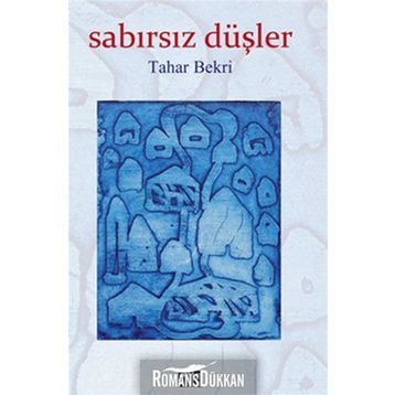 SABIRSIZ DÜŞLER - TAHAR BEKRI