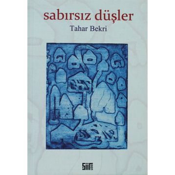 SABIRSIZ DÜŞLER - TAHAR BEKRI